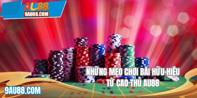 Bí quyết tham gia hiệu quả từ những chuyên gia casino AU88