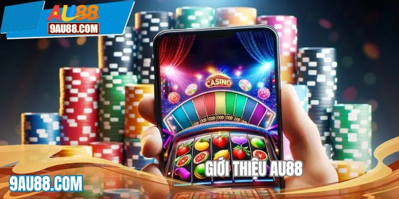 Giới thiệu AU88 về sự uy tín vượt trội