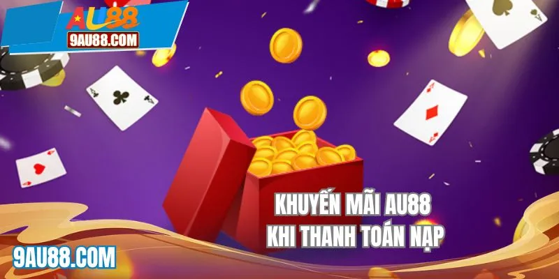 Khuyến mãi AU88 khi thanh toán nạp