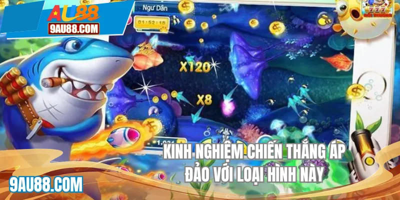Kinh nghiệm chiến thắng áp đảo với loại hình này