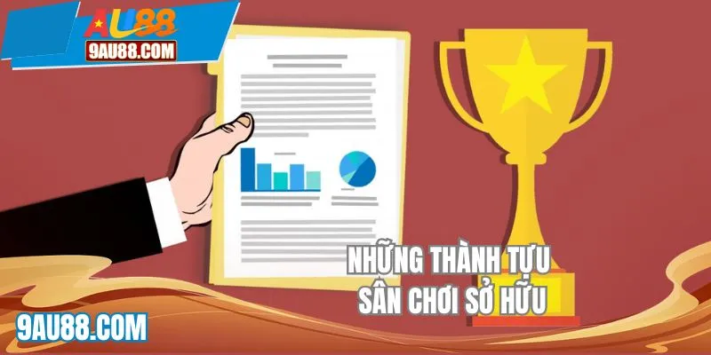 Những thành tựu sân chơi sở hữu