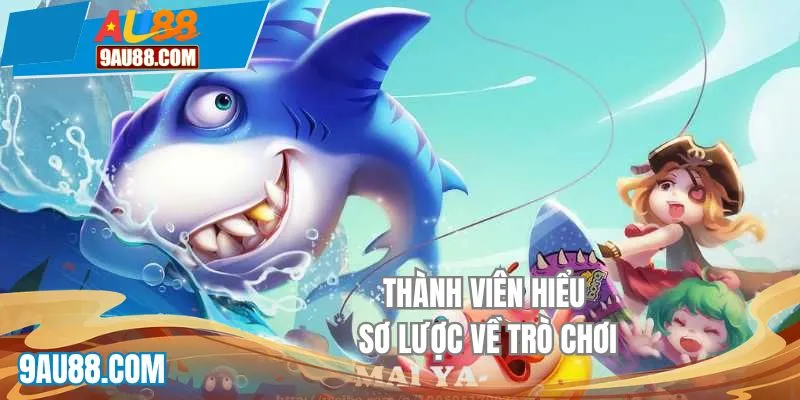 Thành viên hiểu sơ lược về trò chơi
