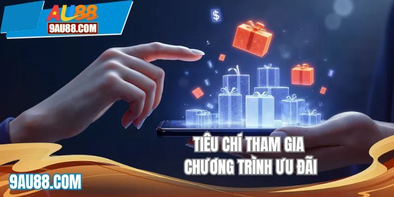 Tiêu chí tham gia chương trình ưu đãi