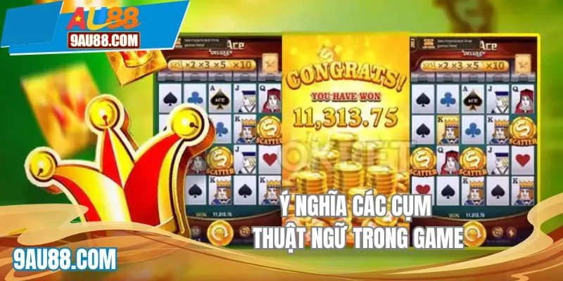 Ý nghĩa các cụm thuật ngữ trong game